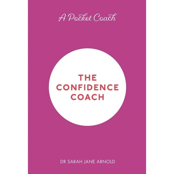 Pocket Guides to Self-Care: A Pocket Coach : The Confidence Coach (Hardcover)