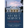 thumbnail image 1 of Pre-Owned Secrets of the Secret Service: The History and Uncertain Future of the U.S. Secret Service (Hardcover) 1546082476 9781546082477, 1 of 1