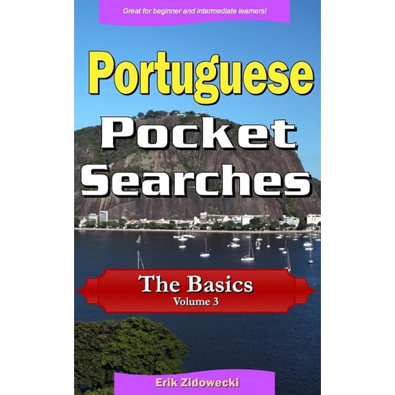 Pocket Languages: Portuguese Pocket Searches - The Basics - Volume 3 : A set of word search puzzles to aid your language learning (Paperback)