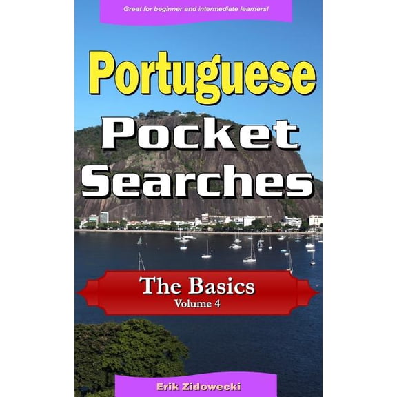 Pocket Languages: Portuguese Pocket Searches - The Basics - Volume 4: A set of word search puzzles to aid your language learning (Paperback)