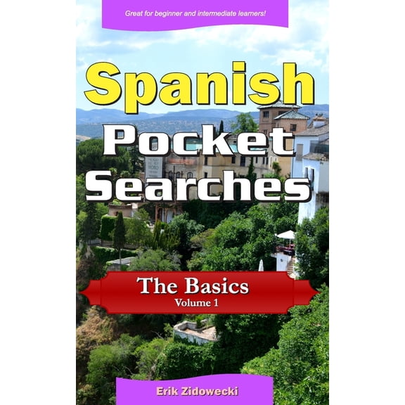 Pocket Languages: Spanish Pocket Searches - The Basics - Volume 1 : A set of word search puzzles to aid your language learning (Paperback)
