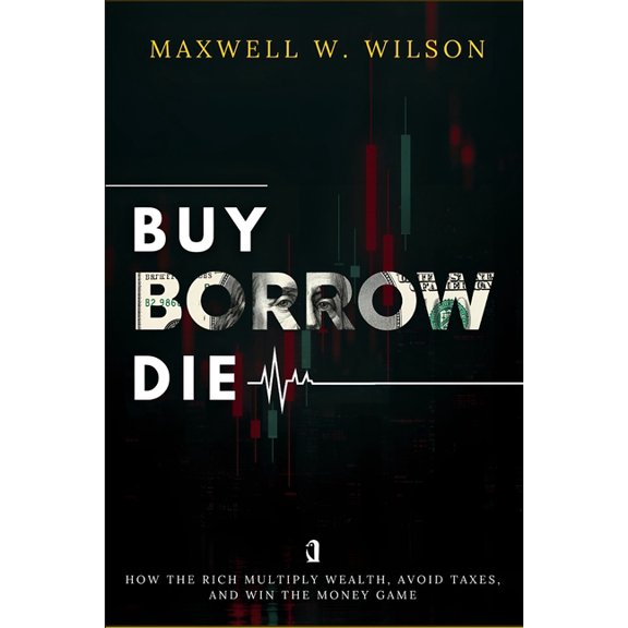 Pocket MBA Buy Borrow Die: How the Rich Multiply Wealth, Avoid Taxes, and Win the Money Game, Book 2, (Paperback)