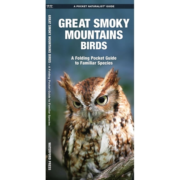 Pocket Naturalist Guides: Great Smoky Mountains Birds: A Folding Pocket Guide to Familiar Species (Paperback)