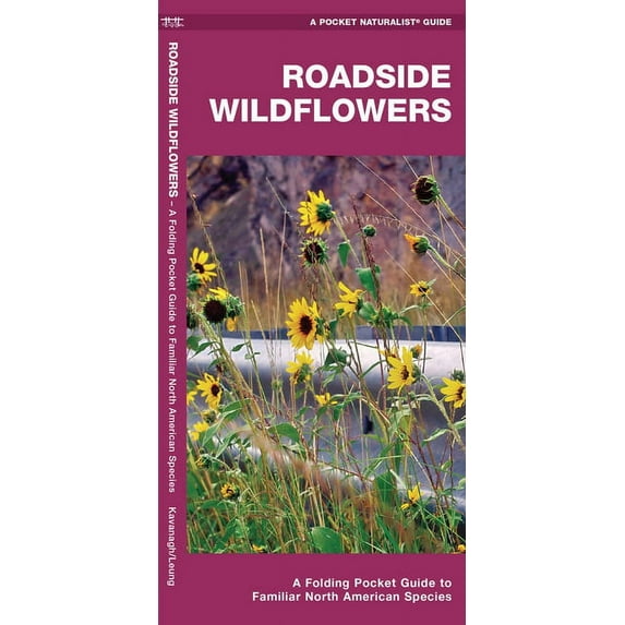 Pocket Naturalist Guides: Roadside Wildflowers: An Introduction to Familiar North American Species (Other)