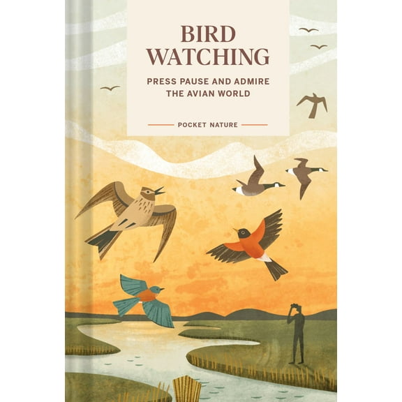 Pocket Nature: Bird-Watching: Press Pause and Admire the Avian World (Hardcover)