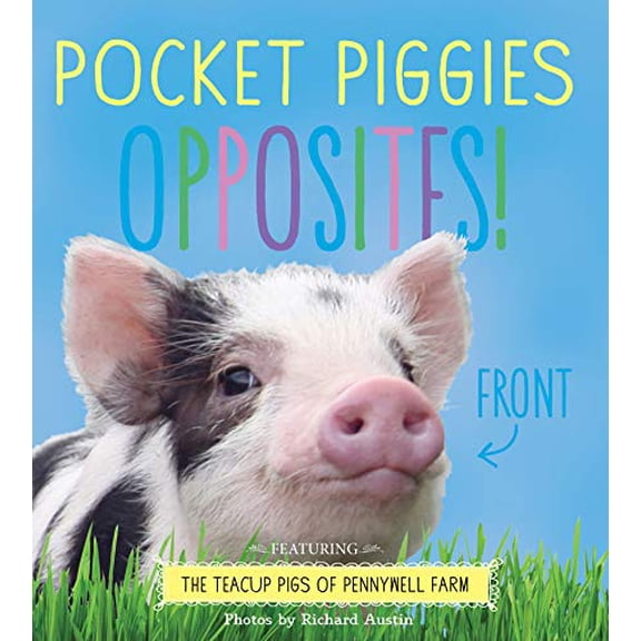 Pre-Owned Pocket Piggies: Opposites!: Featuring the Teacup Pigs of Pennywell Farm Paperback