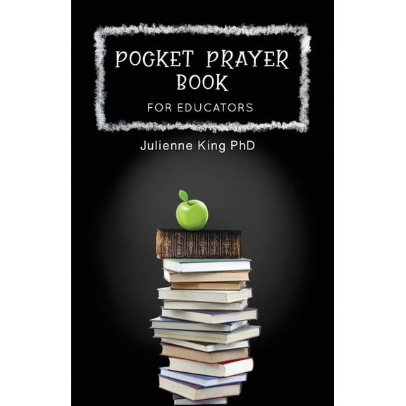 Pocket Prayer Book for Educators (Paperback) by Julienne Inez King Phd