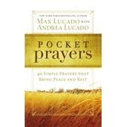 Pocket Prayers with Max Lucado Pocket Prayers 40 Simple Prayers That Bring Peace and Rest - The Perfect Christian Devotional Prayer and Scripture Gift, Paperback