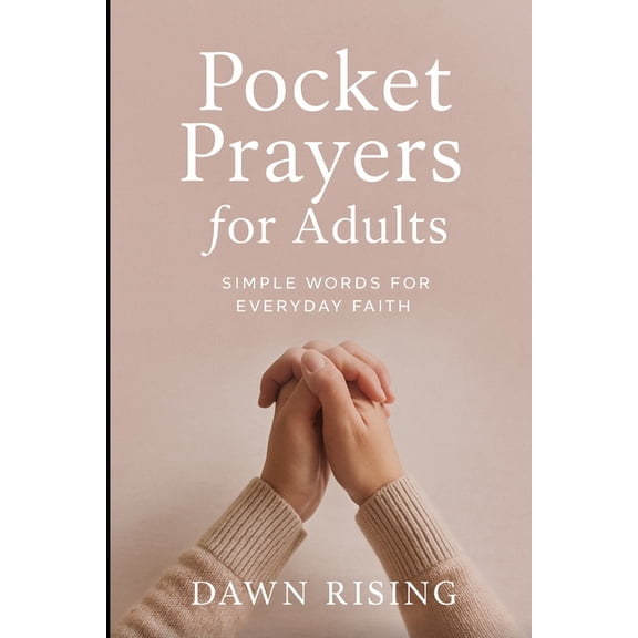 Pocket Prayers For Adults: Simple Words For Everyday Faith, (Paperback)
