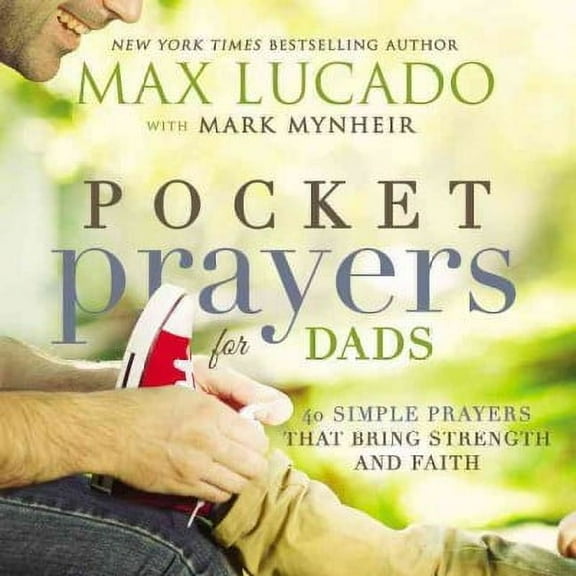 Pocket Prayers for Dads: 40 Simple Prayers That Bring Strength and Faith (Hardcover)
