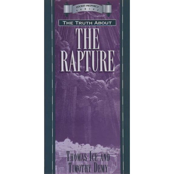 Pre-Owned The Truth about Rapture (Paperback) by Thomas Ice, Thomas Ace, Timothy J Demy
