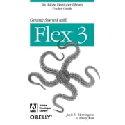 Pocket Reference OReilly Getting Started with Flex 3 An Adobe Developer Library Pocket Guide for Developers Paperback