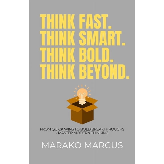 Pocket Self-Help Handbooks for Creativit Think Fast. Think Smart. Think Bold. Think Beyond.: From Quick Wins to Bold Breakthroughs-Master Modern Thinking, (Paperback)