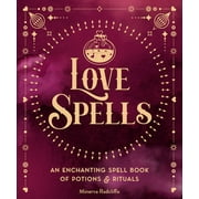 Pocket Spell Books Love Spells An Enchanting Spell Book of Potions & Rituals, Book 3, Hardcover