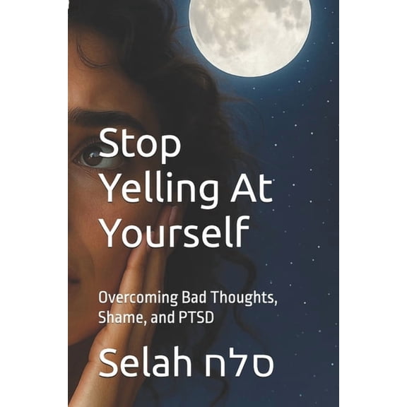 Pocket Therapy Stop Yelling At Yourself: Overcoming Bad Thoughts, Shame, and PTSD, (Paperback)