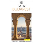 Pocket Travel Guide DK Top 10 Budapest Top 10 Lists for Your Perfect Trip, Plus an All-Weather Folded Map, Paperback