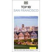 Pocket Travel Guide DK Top 10 San Francisco Top 10 Lists for Your Perfect Trip, Plus an All-Weather Folded Map, Paperback