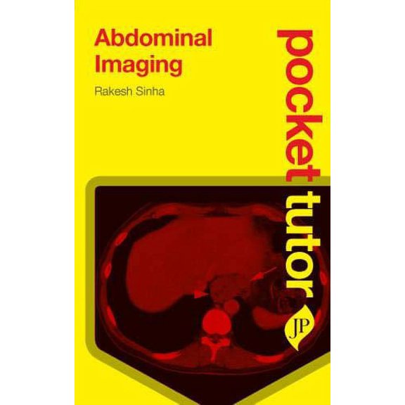 Pocket Tutor Abdominal Imaging [Paperback] Sinha, Rakesh [Jul 31, 2011] 