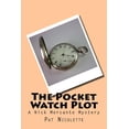thumbnail image 1 of The Pocket Watch Plot (Paperback) by Pat Nicolette, 1 of 1