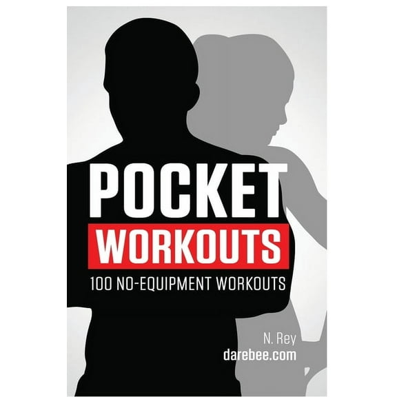 Pocket Workouts - 100 no-equipment Darebee workouts: Train any time, anywhere without a gym or special equipment, (Hardcover)