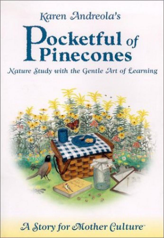Pre-Owned Pocketful of Pinecones: Nature Study With the Gentle Art of Learning : A Story for Mother Culture Paperback