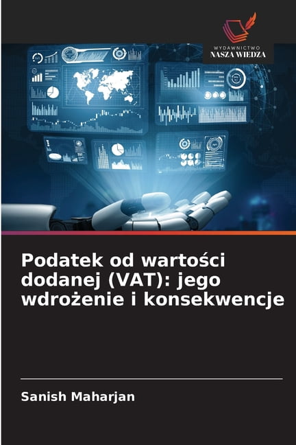 Podatek od wartości dodanej (VAT): jego wdrożenie i konsekwencje, (Paperback)