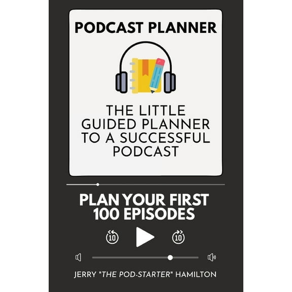 Podcast Planner: The Little Guided Planner to a Successful Podcast, (Paperback)