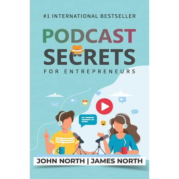 Podcast Secrets for Entrepreneurs: The 5 Step Blueprint to Crafting, Developing, and Monetizing Your Show, (Paperback)