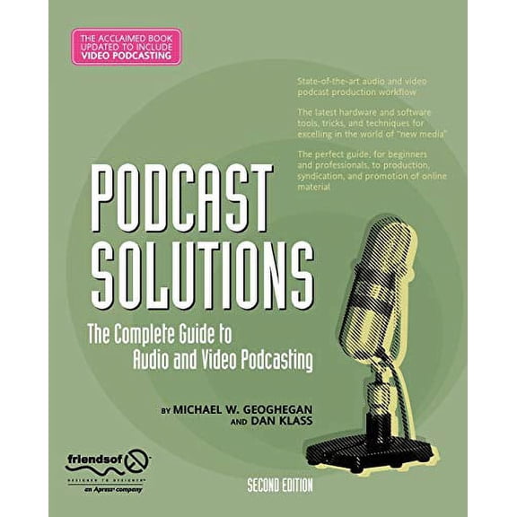 Pre-Owned Podcast Solutions: The Complete Guide to Audio and Video Podcasting (Paperback) 1590599055 9781590599051