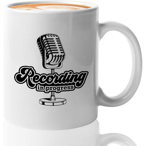 Podcaster Mug White 11oz - Recording In Progress - Microphone Podcast Journal Hosting Content Creator Creative Streaming