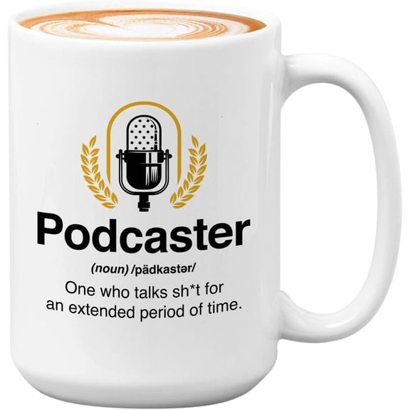 Podcaster Mug White 15oz - Podcaster Definition One Who Talks - Microphone Podcast Journal Hosting Content Creator Creative Streaming