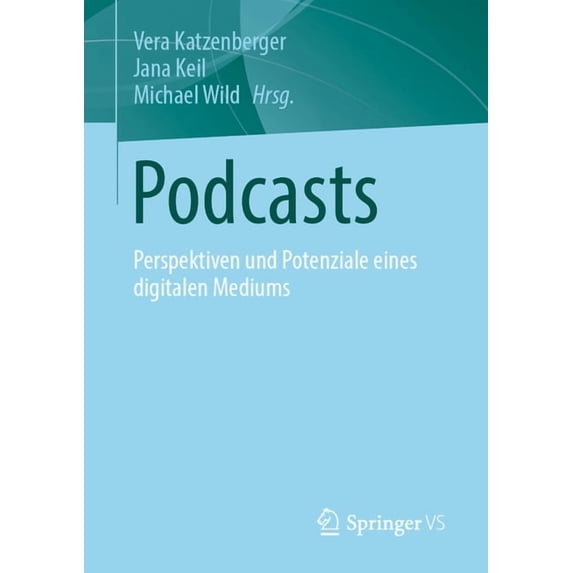 Podcasts: Perspektiven Und Potenziale Eines Digitalen Mediums, (Paperback)
