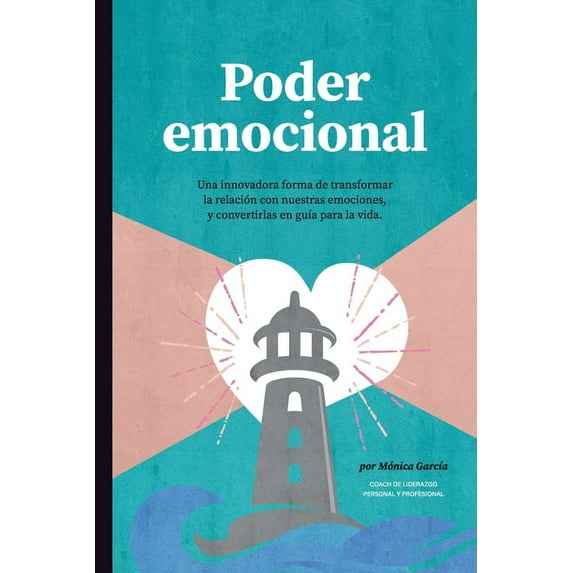 Poder Emocional: Una innovadora forma de transformar la relación con nuestras emociones, y convertirlas en guía para la vida (Paperback)