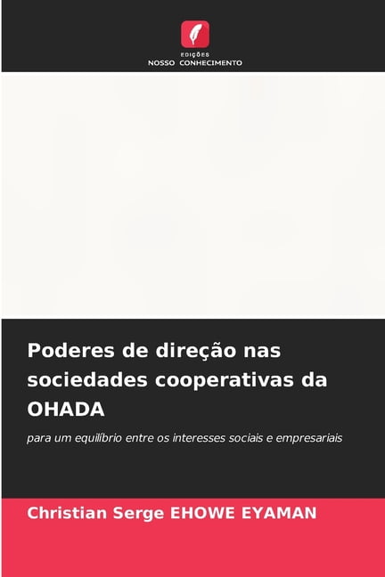 Poderes de direÃ§Ã£o nas sociedades cooperativas da OHADA, (Paperback)