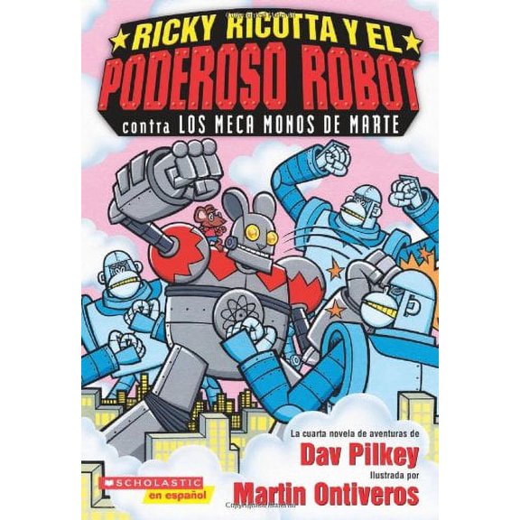 Pre-Owned Ricky Ricotta y el Poderoso Robot contra los Meca Monos de Marte: (Spanish language edition of Ricky Ricotta's Mighty Robot vs. the Mecha-Monkeys fro... (Paperback) 043985105X 9780439851053