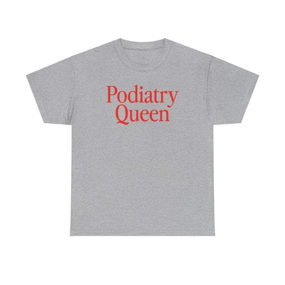 Podiatry Queen Podiatrist Shirt Gifts Tshirt Crew Neck Short Sleeve