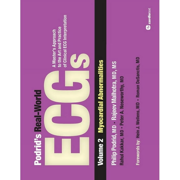 Podrid's Real-World Ecgs: A Master's App Podrid's Real-World ECGs: Myocardial Abnormalities: Volume 2, Myocardial Abnormalities: A Master's Approach to the Art a, Book 2, (Paperback)