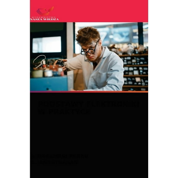 Podstawy Elektroniki W Praktyce (Paperback)