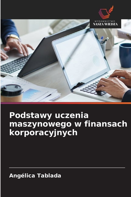 Podstawy uczenia maszynowego w finansach korporacyjnych, (Paperback)