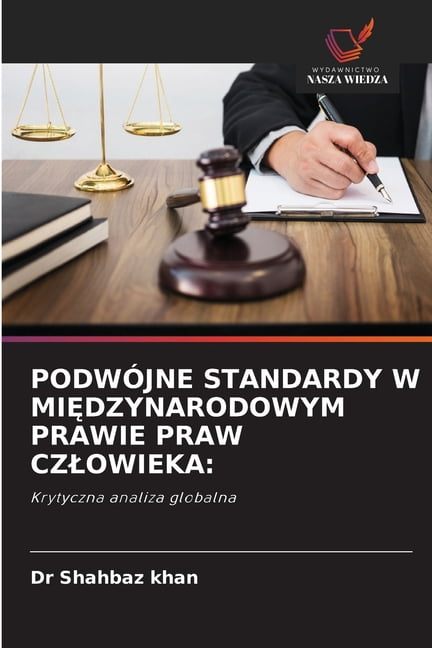 PodwÃ³jne Standardy W MiĘdzynarodowym Prawie Praw Czlowieka, (Paperback)