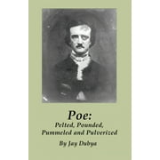 Poe Pelted, Pounded, Pummeled and Pulverized, Paperback