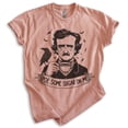 thumbnail image 1 of Poe Some Sugar On Me T-shirt, Unisex Women's Men's Shirt, Funny Edgar Allan Poe Parody Pop Culture, Heather Sunset, X-Small, 1 of 6