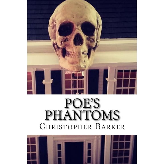 Haunted Happenings Poe's Phantoms: A Theatrical Adapation Of Six Tales of Terror, Book 1, (Paperback)