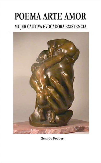 Poema Arte Amor: Mujer Cautiva Evocadora Existencia, (Paperback)