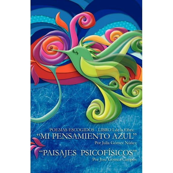 Poemas Escogidos : Mi Pensamiento Azul; Paisajes Psicofisocos