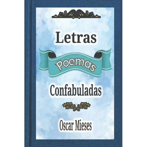 Poemas de Oscar Mieses: Letras Confabuladas : Poemas (Series #2) (Paperback)