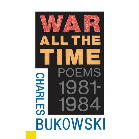 Poems 1981-1984 War All the Time, (Paperback)