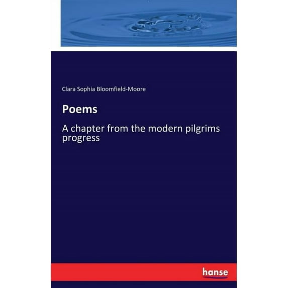 Poems: A chapter from the modern pilgrims progress, (Paperback)