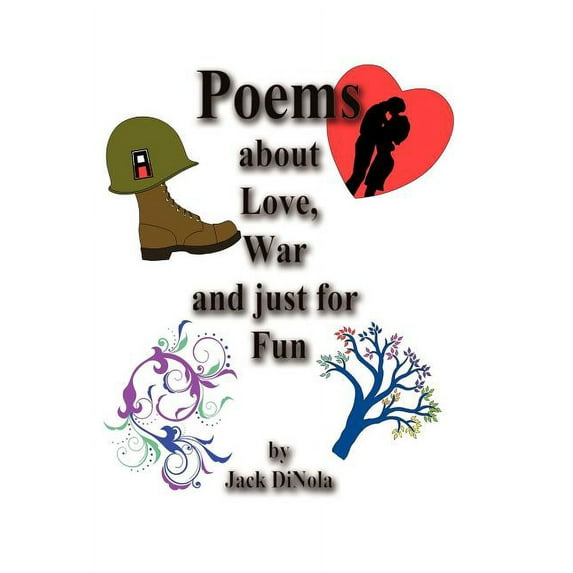 Poems about Love, War and Just for Fun, (Hardcover)