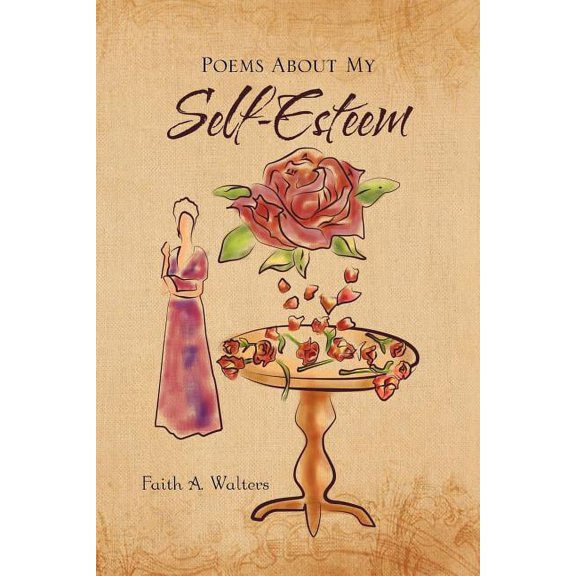 Poems About My Self-Esteem (Paperback) by Faith A Walters